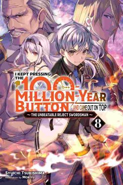 I Kept Pressing the 100-Million-Year Button and Came Out on Top (Novel) Vol. 08