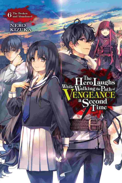 The Hero Laughs While Walking the Path of Vengeance a Second Time (Novel) Vol. 06