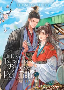 The Disabled Tyrant's Beloved Pet Fish: Canji Baojun De Zhangxin Yu Chong (Novel) Vol. 02