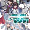 I’m the Evil Lord of an Intergalactic Empire (Novel) Vol. 07