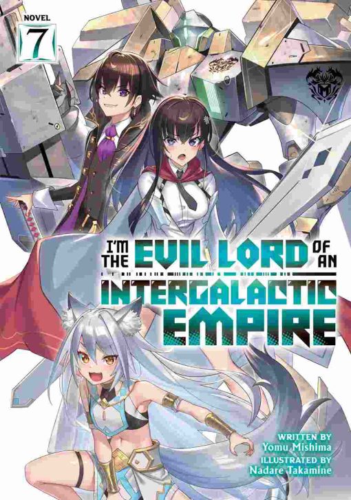 I’m the Evil Lord of an Intergalactic Empire (Novel) Vol. 07