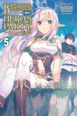 Banished From the Hero’s Party I Decided to Live a Quiet Life in the Countryside (Novel) Vol. 05