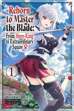 Reborn to Master the Blade: From Hero-King to Extraordinary Squire? Vol. 01