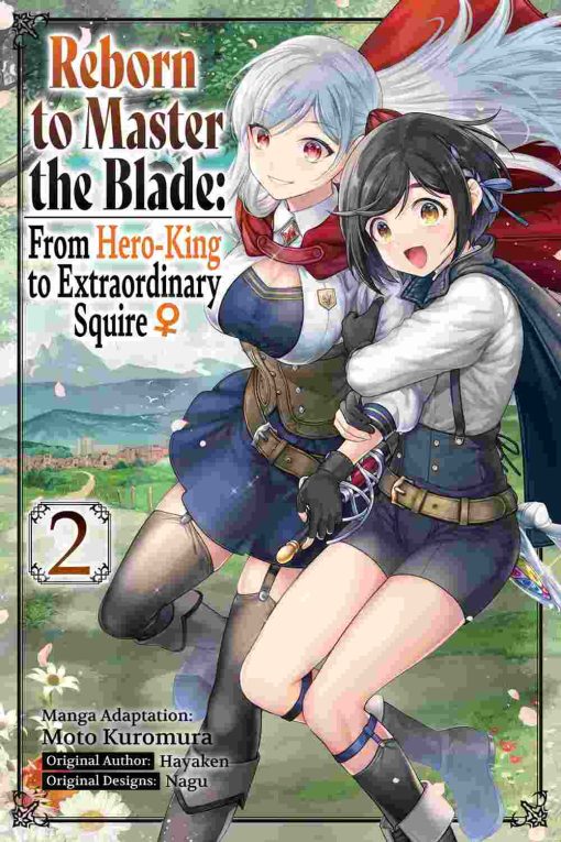 Reborn to Master the Blade: From Hero-King to Extraordinary Squire? Vol. 02