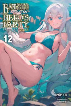 Banished From the Hero’s Party I Decided to Live a Quiet Life in the Countryside (Novel) Vol. 12