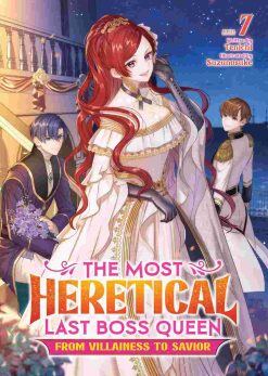 The Most Heretical Last Boss Queen From Villainess to Savior (Novel) Vol. 07