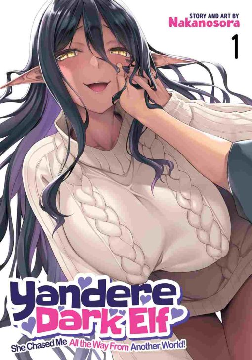 Yandere Dark Elf: She Chased Me All the Way From Another World! Vol. 01