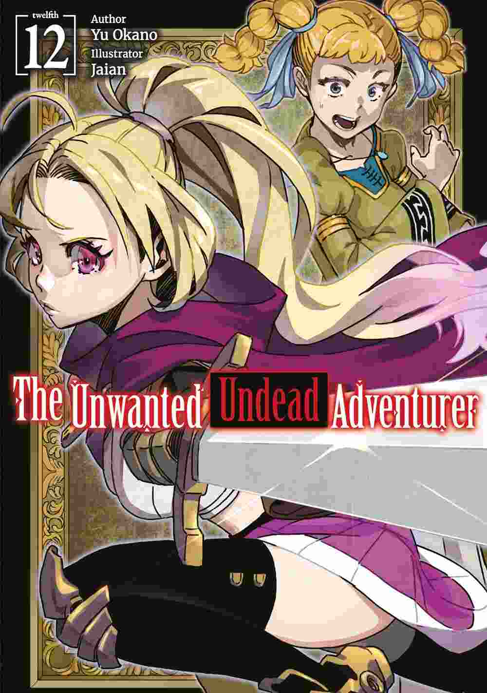 The Unwanted Undead Adventurer (Novel) Vol. 12