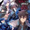 I Got a Cheat Skill in Another World and Became Unrivaled in the Real World Too (Novel) Vol. 06