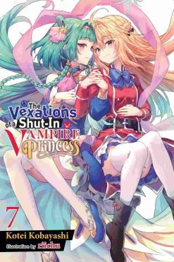 The Vexations of a Shut-In Vampire Princess (Novel) Vol. 07