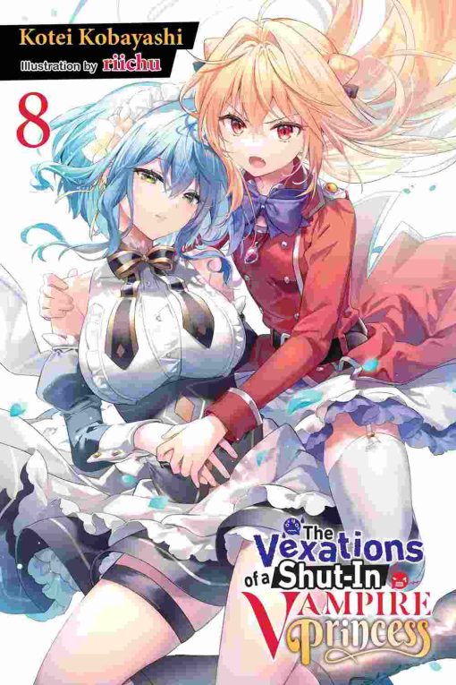 The Vexations of a Shut-In Vampire Princess (Novel) Vol. 08