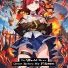 The World Bows Down Before My Flames (Novel) Vol. 01