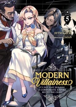 Modern Villainess: It’s Not Easy Building a Corporate Empire Before the Crash (Novel) Vol. 05