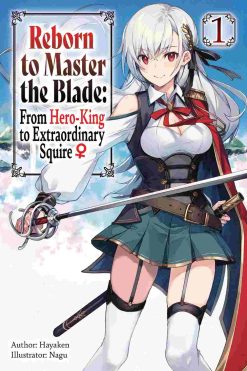 Reborn to Master the Blade: From Hero-King to Extraordinary Squire (Novel) Vol. 01