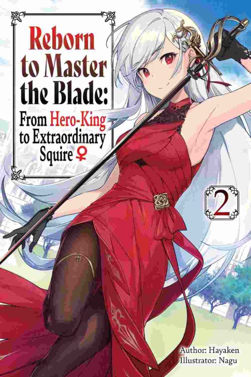 Reborn to Master the Blade: From Hero-King to Extraordinary Squire (Novel) Vol. 02