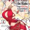 Reborn to Master the Blade: From Hero-King to Extraordinary Squire (Novel) Vol. 04