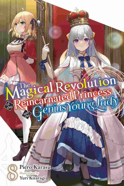 The Magical Revolution of the Reincarnated Princess and the Genius Young Lady (Novel) Vol. 08