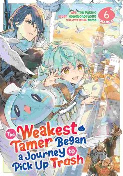 The Weakest Tamer Began a Journey to Pick Up Trash Vol. 06