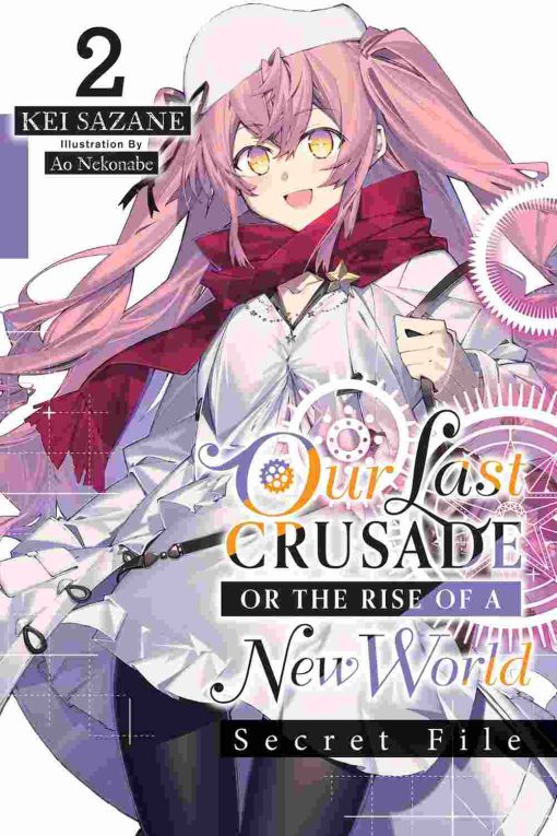 Our Last Crusade or the Rise of a New World: Secret File (Novel) Vol. 02