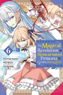 The Magical Revolution of the Reincarnated Princess and the Genius Young Lady Vol. 06