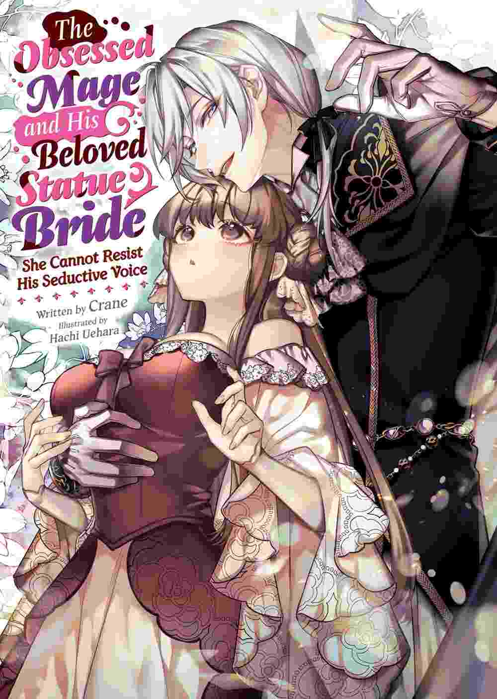 The Obsessed Mage and His Beloved Statue Bride: She Cannot Resist His Seductive Voice (Novel)