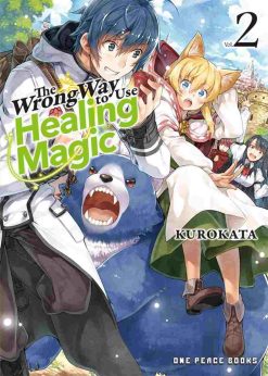 The Wrong Way to Use Healing Magic Vol. 02 (Novel)