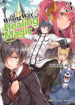 The Wrong Way to Use Healing Magic Vol. 03 (Novel)