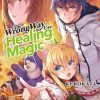 The Wrong Way to Use Healing Magic Vol. 04 (Novel)