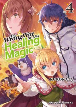 The Wrong Way to Use Healing Magic Vol. 04 (Novel)