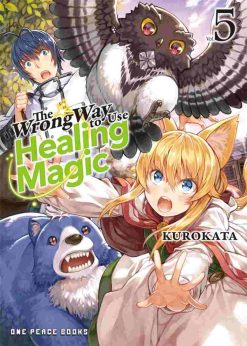 The Wrong Way to Use Healing Magic Vol. 05 (Novel)