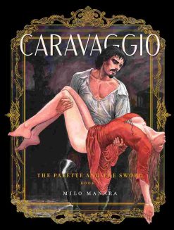 Caravaggio: The Palette and the Sword Book 1