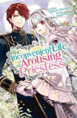 The Inconvenient Life of an Arousing Priestess Vol. 01